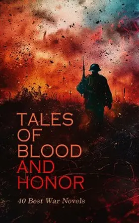 Sienkiewicz / Mason / Church |  Tales of Blood and Honor - 40 Best War Novels | eBook | Sack Fachmedien
