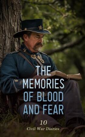 Alstyne / Jervey / Ravenel |  The Memories of Blood and Fear: 10 Civil War Diaries | eBook | Sack Fachmedien