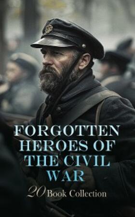 Meacham / Scoville / Maury |  Forgotten Heroes of the Civil War - 20 Book Collection | eBook | Sack Fachmedien