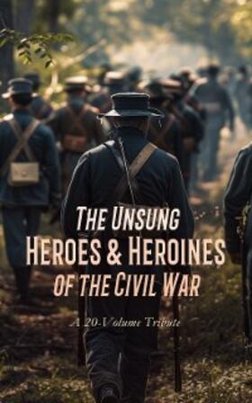 Meacham / Scoville / Maury |  The Unsung Heroes & Heroines of the Civil War: A 20-Volume Tribute | eBook | Sack Fachmedien