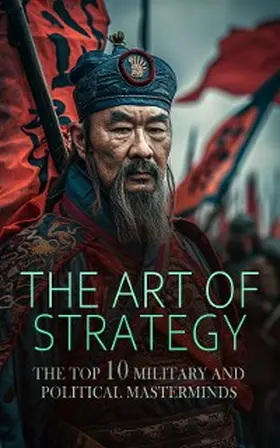 Abbott / Shuckburgh / Sloane |  The Art of Strategy: The Top 10 Military and Political Masterminds | eBook | Sack Fachmedien