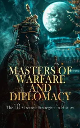 Wilson / Abbott / Shuckburgh |  Masters of Warfare and Diplomacy: The 10 Greatest Strategists in History | eBook | Sack Fachmedien