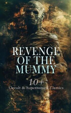Haggard / Taylor / Blackwood |  Revenge of the Mummy: 10+ Occult & Supernatural Classics | eBook | Sack Fachmedien