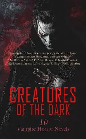 Stoker / Lal / Platts |  Creatures of the Dark: 10 Vampire Horror Novels | eBook | Sack Fachmedien