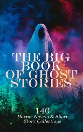 Macdonald / Allen / Reid |  The Big Book of Ghost Stories: 140 Horror Novels & Short Story Collections | eBook | Sack Fachmedien