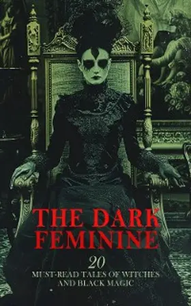 Howard / Buchan / Ainsworth |  The Dark Feminine: 20 Must-Read Tales of Witches and Black Magic | eBook | Sack Fachmedien