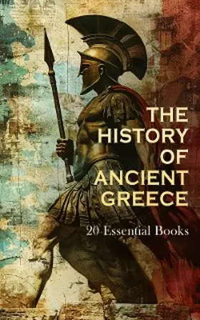 Lang / Bulwer-Lytton / Gardiner |  The History of Ancient Greece: 20 Essential Books | eBook | Sack Fachmedien