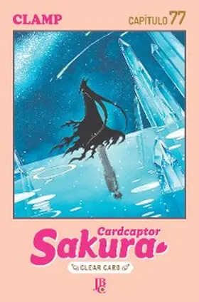 Clamp |  Cardcaptor Sakura - Clear Card Capítulo 077 | eBook | Sack Fachmedien