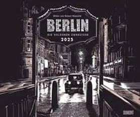 DUMONT Kalender |  DUMONT - Berlin: Die Goldenen Zwanziger 2025 Wandkalender, 60x50cm, Kunstkalender mit Zeichnungen von Robert Nippoldt, Stadtporträts über eine besondere Zeit | Sonstiges |  Sack Fachmedien