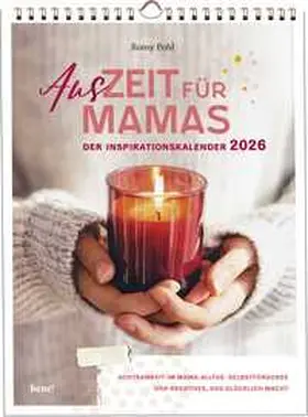 Pohl |  Wochenkalender 2026: AusZeit für Mamas 2026 - Inspirationskalender | Sonstiges |  Sack Fachmedien