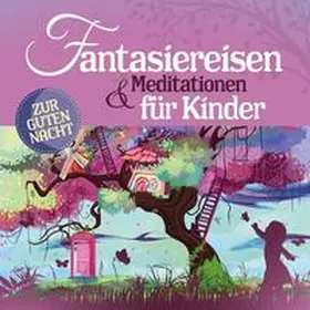  Fantasiereisen & Meditationen für Kinder | Sonstiges |  Sack Fachmedien