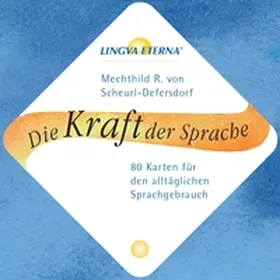 Scheurl-Defersdorf |  Die Kraft der Sprache - LINGVA ETERNA® | Sonstiges |  Sack Fachmedien