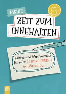 Dreer |  Meine Zeit zum Innehalten "live - love - teach" | Buch |  Sack Fachmedien