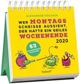  Wer montags scheiße aussieht, der hatte ein geiles Wochenende - Monster Postkartenkalender 2020 | Sonstiges |  Sack Fachmedien