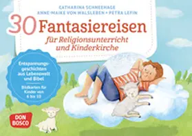 Schneehage / von Walsleben |  30 Fantasiereisen für Religionsunterricht und Kinderkirche | Sonstiges |  Sack Fachmedien