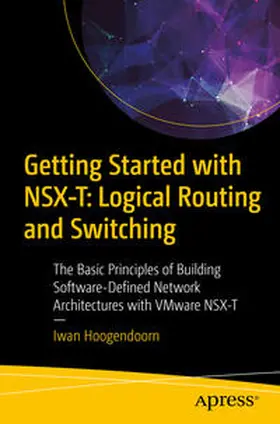 Hoogendoorn |  Getting Started with NSX-T: Logical Routing and Switching | eBook | Sack Fachmedien