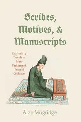 Mugridge |  Scribes, Motives, and Manuscripts | eBook | Sack Fachmedien
