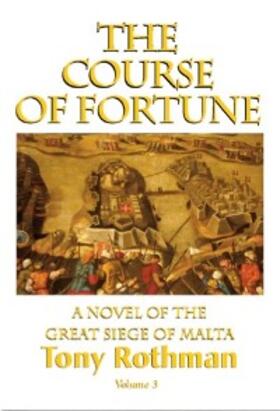 Rothman |  The Course of Fortune, A Novel of the Great Siege of Malta (HC) | eBook | Sack Fachmedien