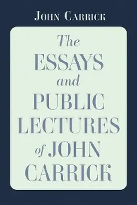 Carrick |  The Essays and Public Lectures of John Carrick | eBook | Sack Fachmedien