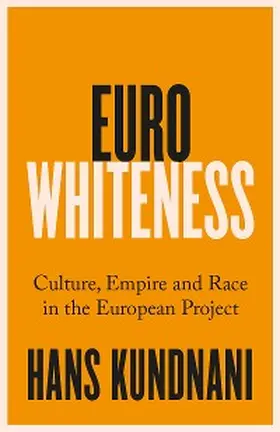 Kundnani |  Eurowhiteness | eBook | Sack Fachmedien