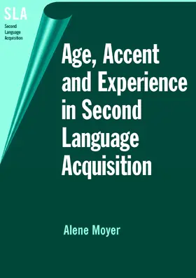 Moyer |  Age, Accent and Experience in Second Language Acquisition | eBook | Sack Fachmedien