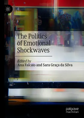 Falcato / Graça da Silva |  The Politics of Emotional Shockwaves | eBook | Sack Fachmedien