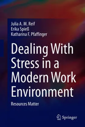 Reif / Spieß / Pfaffinger |  Dealing With Stress in a Modern Work Environment | eBook | Sack Fachmedien