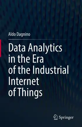 Dagnino |  Data Analytics in the Era of the Industrial Internet of Things | eBook | Sack Fachmedien