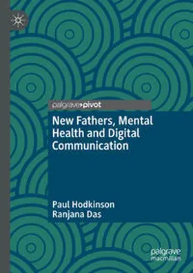 Hodkinson / Das |  New Fathers, Mental Health and Digital Communication | eBook | Sack Fachmedien