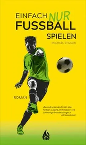 Stilson |  Einfach nur Fußball spielen | eBook | Sack Fachmedien