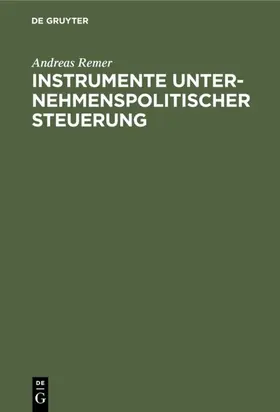 Remer |  Instrumente unternehmenspolitischer Steuerung | eBook | Sack Fachmedien