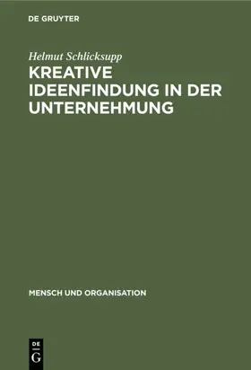 Schlicksupp |  Kreative Ideenfindung in der Unternehmung | eBook | Sack Fachmedien