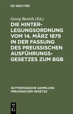 Bartels |  Die Hinterlegungsordnung vom 14. März 1879 in der Fassung des Preussischen Ausführungsgesetzes zum BGB | eBook | Sack Fachmedien