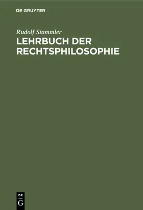 Stammler |  Lehrbuch der Rechtsphilosophie | eBook | Sack Fachmedien