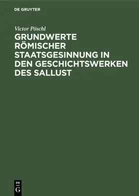 Pöschl |  Grundwerte römischer Staatsgesinnung in den Geschichtswerken des Sallust | eBook | Sack Fachmedien