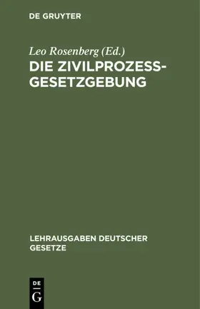 Rosenberg |  Die Zivilprozessgesetzgebung | eBook | Sack Fachmedien