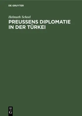 Scheel |  Preussens Diplomatie in der Türkei | eBook | Sack Fachmedien