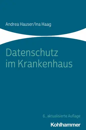 Hauser / Haag |  Datenschutz im Krankenhaus | eBook | Sack Fachmedien