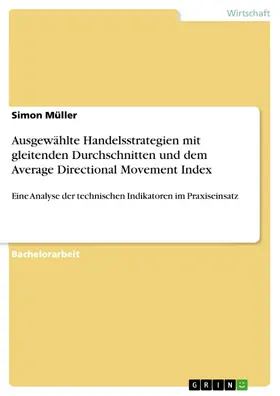 Müller |  Ausgewählte Handelsstrategien mit gleitenden Durchschnitten und dem Average Directional Movement Index | eBook | Sack Fachmedien