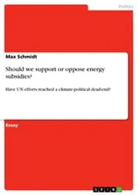 Schmidt |  Should we support or oppose energy subsidies? | eBook | Sack Fachmedien
