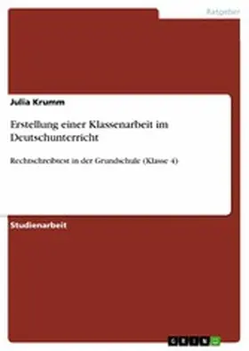 Krumm |  Erstellung einer Klassenarbeit im Deutschunterricht | eBook | Sack Fachmedien