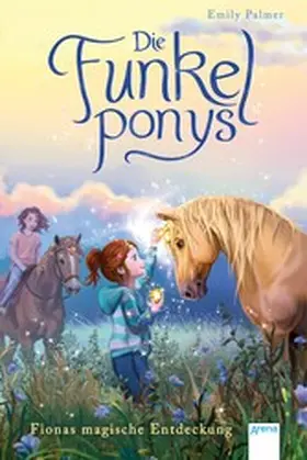 Palmer |  Die Funkelponys (5). Fionas magische Entdeckung | eBook | Sack Fachmedien