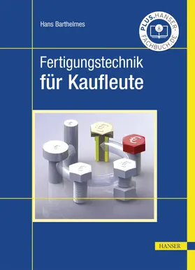 Barthelmes |  Fertigungstechnik für Kaufleute | eBook | Sack Fachmedien