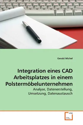 Michel |  Integration eines CAD Arbeitsplatzes in einem Polstermöbelunternehmen | eBook | Sack Fachmedien