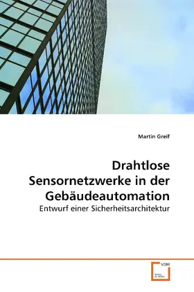 Greif |  Drahtlose Sensornetzwerke in der Gebäudeautomation | eBook | Sack Fachmedien