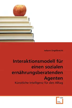 Engelbrecht |  Interaktionsmodell für einen sozialen ernährungsberatenden Agenten | eBook | Sack Fachmedien