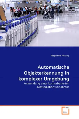 Herzog |  Automatische Objekterkennung in komplexer Umgebung | eBook | Sack Fachmedien