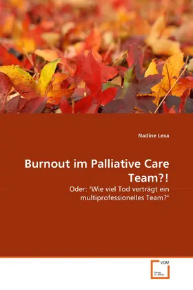 Lexa |  Burnout im Palliative Care Team?! | eBook | Sack Fachmedien