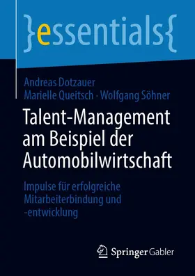 Dotzauer / Queitsch / Söhner |  Talent-Management am Beispiel der Automobilwirtschaft | eBook | Sack Fachmedien