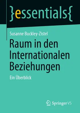 Buckley-Zistel |  Raum in den Internationalen Beziehungen | eBook | Sack Fachmedien